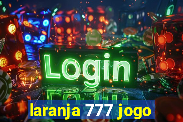 laranja 777 jogo